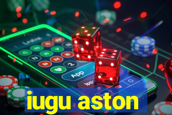 iugu aston